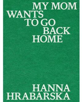 Jap Sam Books My Mom Wants To Go Back Home - Hanna Hrabarska