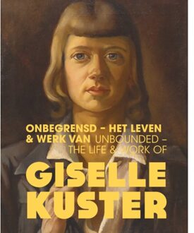 Jap Sam Books Onbegrensd - Het Leven & Werk Van Giselle Kuster / Unbounded - The Life & Work Of Giselle Kuster - Rieke Righolt