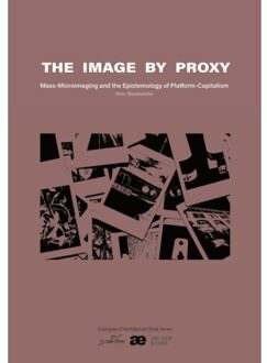 Jap Sam Books The Image By Proxy - Ecologies Of Architecture. Open Book Series - Marc Boumeester