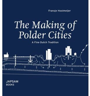 Jap Sam Books The making of polder cities - Boek Fransje Hooimeijer (9490322504)