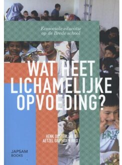 Jap Sam Books Wat heet lichamelijke opvoeding? - Boek Jap Sam Books (9490322369)