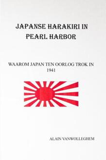 Japanse Harakiri In Pearl Harbor -  Alain Vanwolleghem (ISBN: 9789465310695)