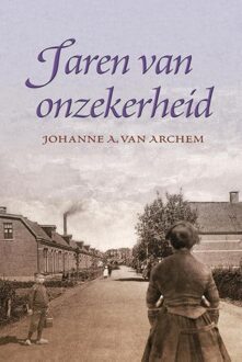 Jaren van onzekerheid - eBook Johanne A. van Archem (9401906912)