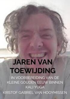 Jaren van toewijding -  Kristof Gabriel van Hooymissen (ISBN: 9789465209562)