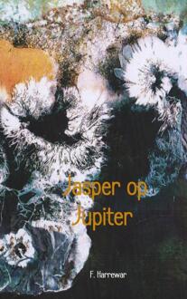 Jasper op Jupiter - Boek F. Harrewar (9402106243)