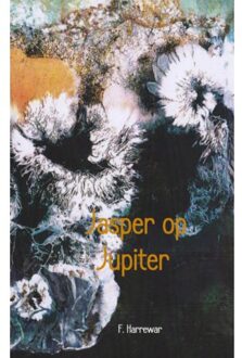 Jasper op Jupiter - Boek F. Harrewar (9402106243)