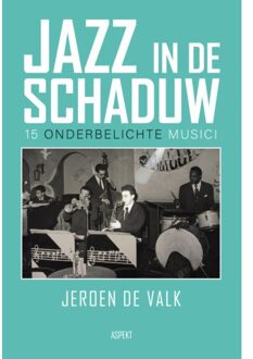 Jazz In De Schaduw - Jeroen de Valk