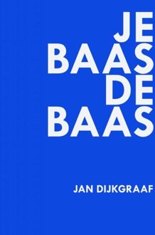 Je baas de baas - eBook Jan Dijkgraaf (9402168648)