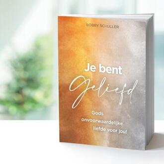 Je bent geliefd - Boek Bobby Schuller (9078893494)