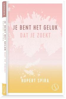 Je Bent Het Geluk Dat Je Zoekt - Rupert Spira