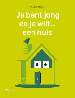 Je bent jong en je wilt een huis -  Wouter Thierie (ISBN: 9789464946499)