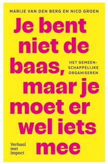 Je bent niet de baas, maar je moet er wel iets mee - Marije van den Berg, Nico Groen - ebook