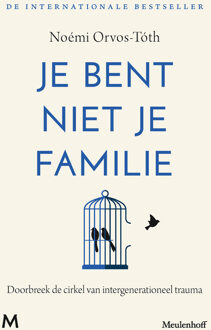 Je bent niet je familie -  Noémi Orvos-Tóth (ISBN: 9789402324464)