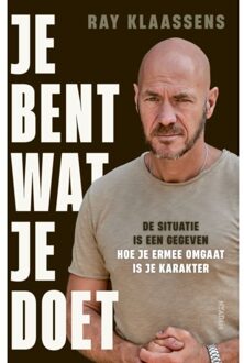 Je Bent Wat Je Doet - Ray Klaassens