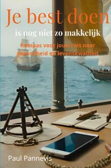 Je best doen is nog niet zo makkelijk -  Paul Pannevis (ISBN: 9789403813431)