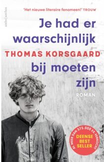 Je Had Er Waarschijnlijk Bij Moeten Zijn - Tue-Trilogie - Thomas Korsgaard