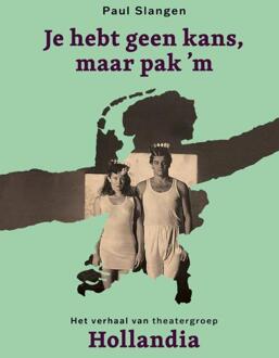 Je hebt geen kans, maar pak 'm -  Paul Slangen (ISBN: 9789064033537)