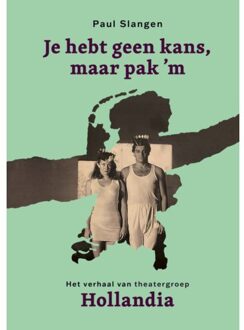 Je Hebt Geen Kans, Maar Pak 'm - Paul Slangen