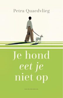 Je hond eet je niet op - Petra Quaedvlieg - ebook