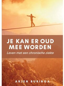 Je Kan Er Oud Mee Worden - Arjen Buringa