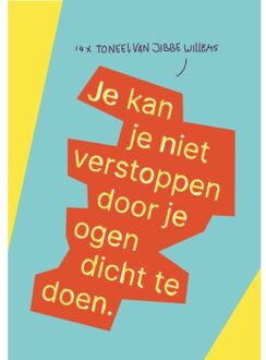 Je kan je niet verstoppen door je ogen dicht te doen