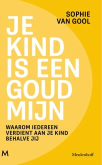 Je kind is een goudmijn - Sophie van Gool - ebook