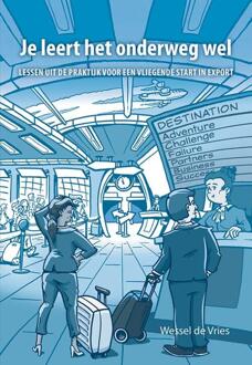 Je leert het onderweg wel -  Wessel de Vries (ISBN: 9789463656108)