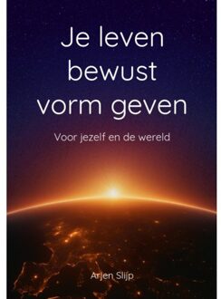 Je Leven Bewust Vorm Geven