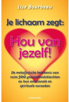 Je lichaam zegt: 'Hou van jezelf!' - Boek Lise Bourbeau (9088400326)