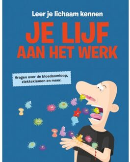 Je Lijf Aan Het Werk - Leer Je Lichaam Kennen - John Farndon