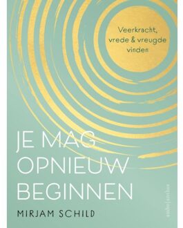Je Mag Opnieuw Beginnen - Mirjam Schild