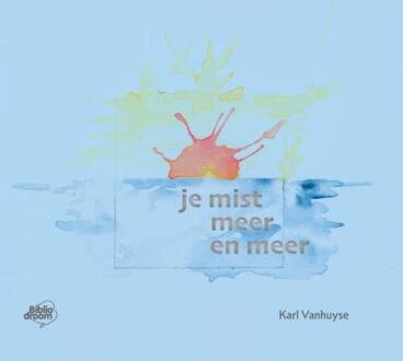 Je mist meer en meer -  Karl Vanhuyse (ISBN: 9789464783230)