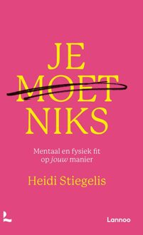 Je moet niks - Heidi Stiegelis - ebook