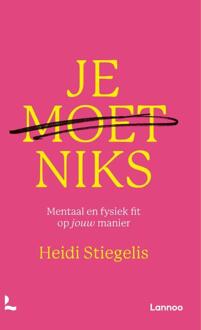 Je Moet Niks - Heidi Stiegelis