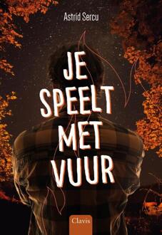 Je Speelt Met Vuur - Astrid Sercu