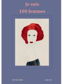 Je Suis 100 Femmes - Lievi Van Acker