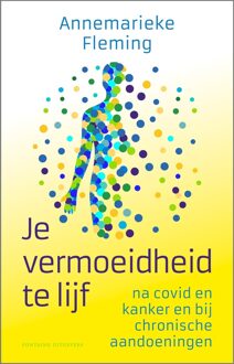 Je vermoeidheid te lijf - Annemarieke Fleming - ebook