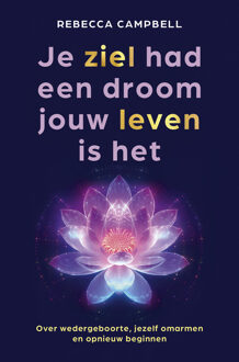 Je ziel had een droom jouw leven is het -  Rebecca Campbell (ISBN: 9789020222173)