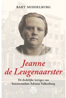 Jeanne De Leugenaarster - Bart Middelburg