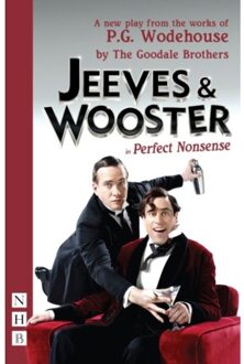Jeeves & Wooster In 'Perfect Nonsense' - Nhb Modern Plays - The Goodale Brothers