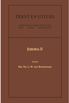 Jeremia Ii - Tekst En Uitleg Van Het Oude Testament - Dr. Th.L.W. van Ravesteijn