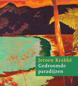 Jeroen Krabbé - Gedroomde paradijzen - Ralph Keuning en Richard den Dulk - 000