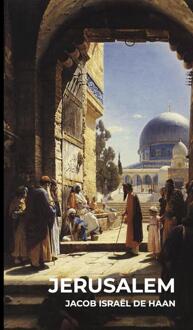 Jerusalem -  Jacob Israël de Haan (ISBN: 9789403716237)