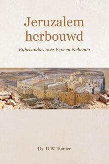 Jeruzalem herbouwd -  D.W. Tuinier (ISBN: 9789402913903)