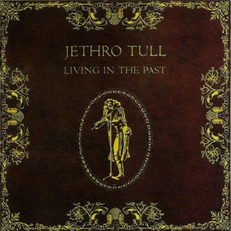 Jethro Tull - Living In The Past