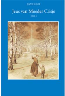 Jeus van moeder Crisje / 1 - Boek Jozef Rulof (9070554283)