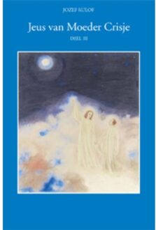 Jeus van moeder Crisje / 3 - Boek Jozef Rulof (9070554305)