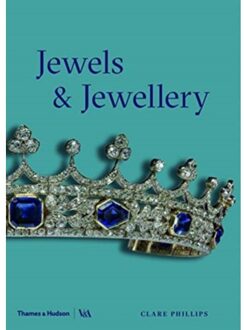 Jewels & Jewellery (Victoria And Albert Museum) - Clare Phillips