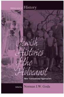 Jewish Histories Of The Holocaust - Norman J.W. Goda