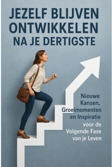 Jezelf Blijven Ontwikkelen Na Je Dertigste - Andries B.V.